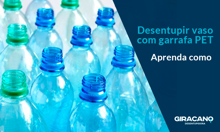 Aprenda como desentupir vaso com garrafa PET