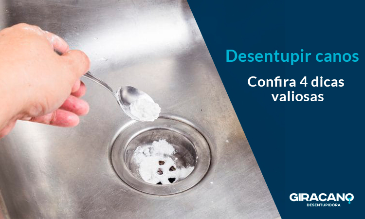 Desentupir canos: confira 4 dicas valiosas
