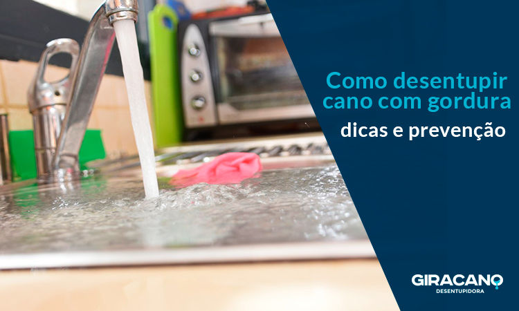 Como desentupir cano com gordura