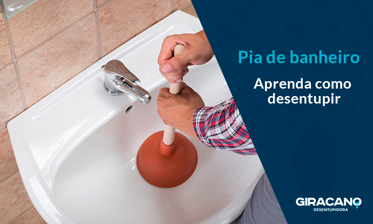 Como desentupir pia de banheiro