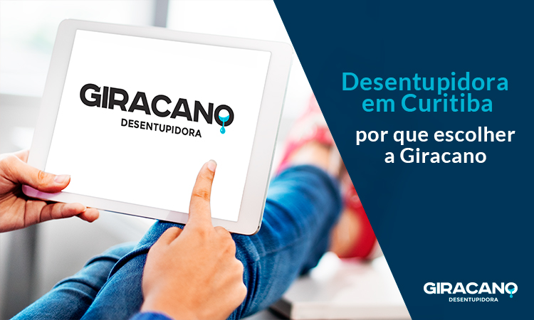 Desentupidora em Curitiba: por que escolher a Giracano