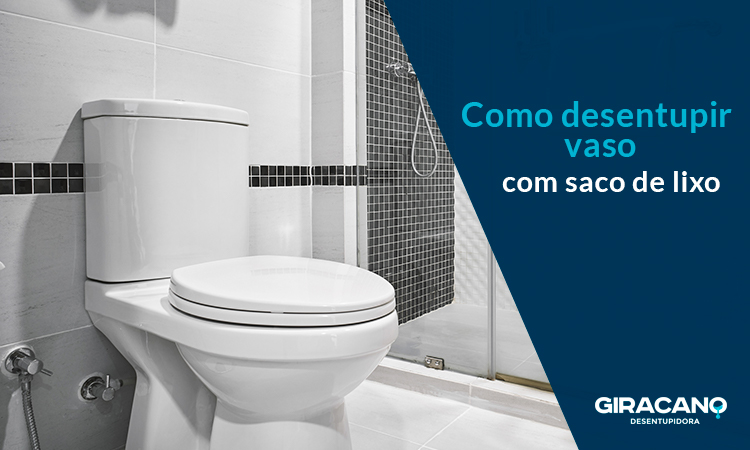 Como desentupir vaso com saco de lixo